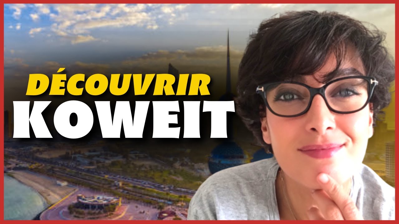 VIVRE AU KOWEIT : 10 CHOSES A SAVOIR SUR LE KOWEIT, LIVING IN KUWAIT: 10 FACTS ABOUT KUWAIT (FR)