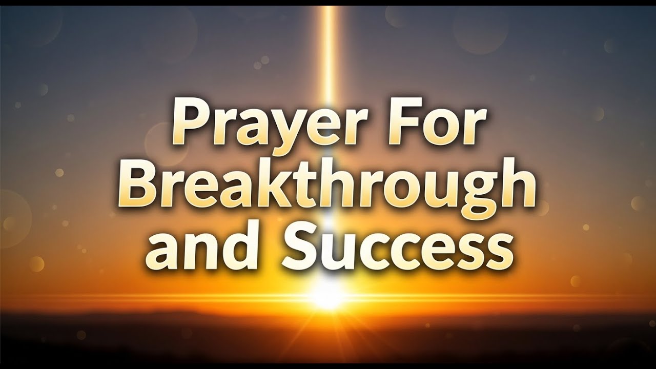 Prayer For Breakthrough And Success In Business and Work