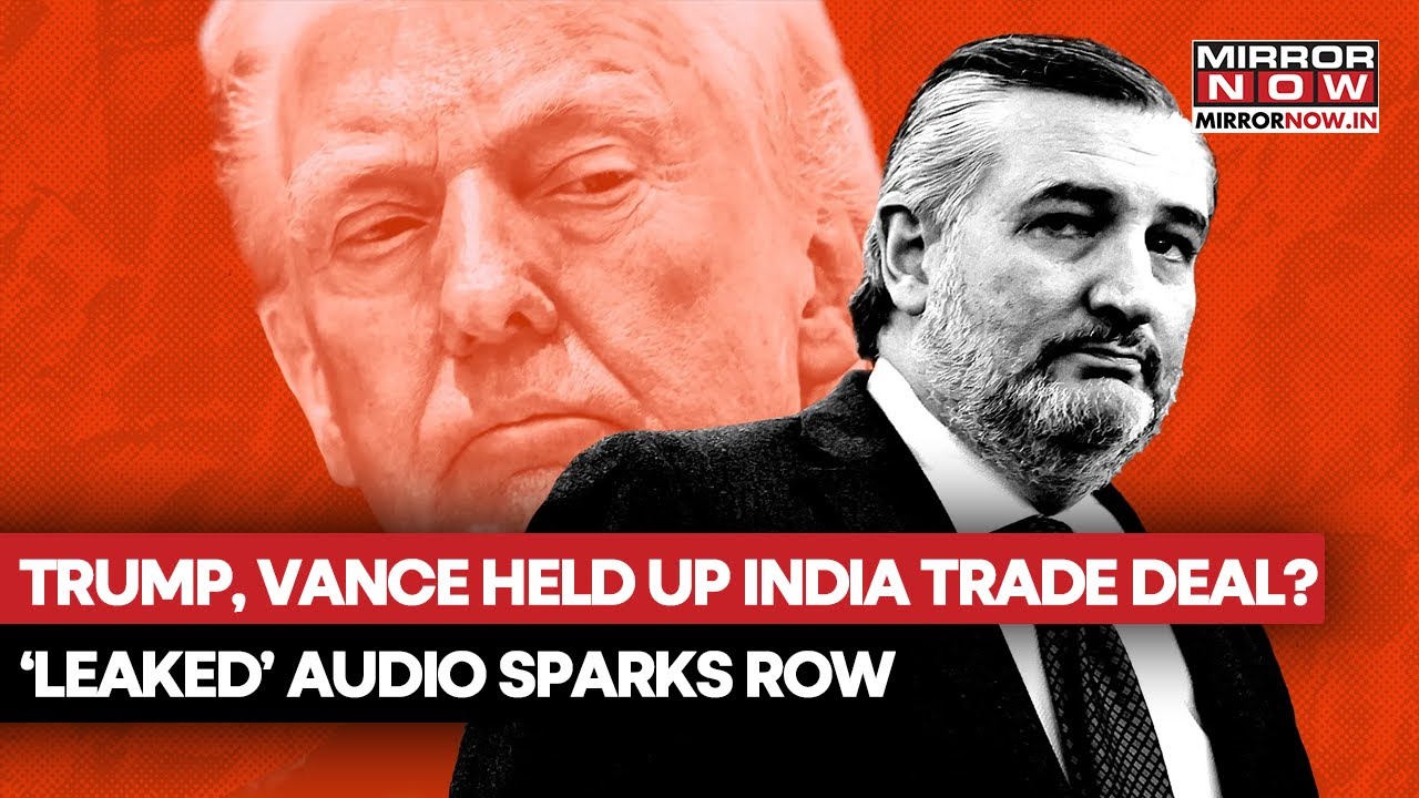 Trump, Vance Held Up Trade Deal With India? 'Leaked' Audio Of Senator Cruz Sparks Row | Watch