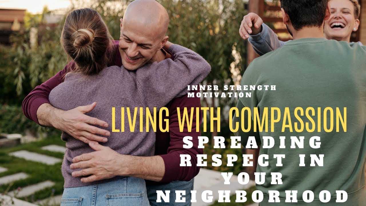 "The Power Of Respecting Your Neighbors" 