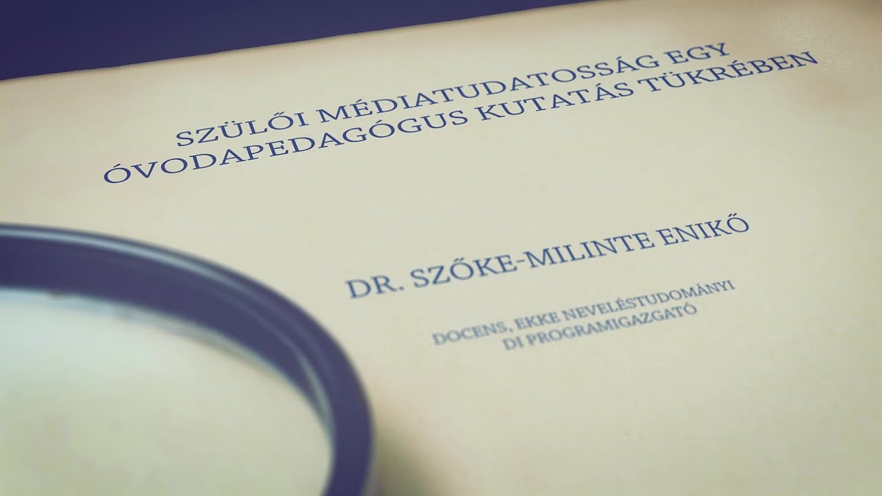 Szülői médiatudatosság egy óvodapedagógus kutatás tükrében - Dr. Szőke-Milinte Enikő előadása