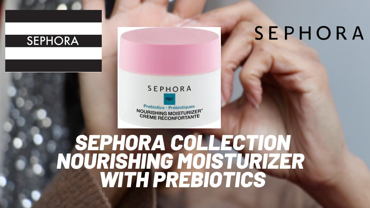 Is Sephora Collection Nourishing Moisturizer with Prebiotics Worth the Hype? Honest Review and Demo