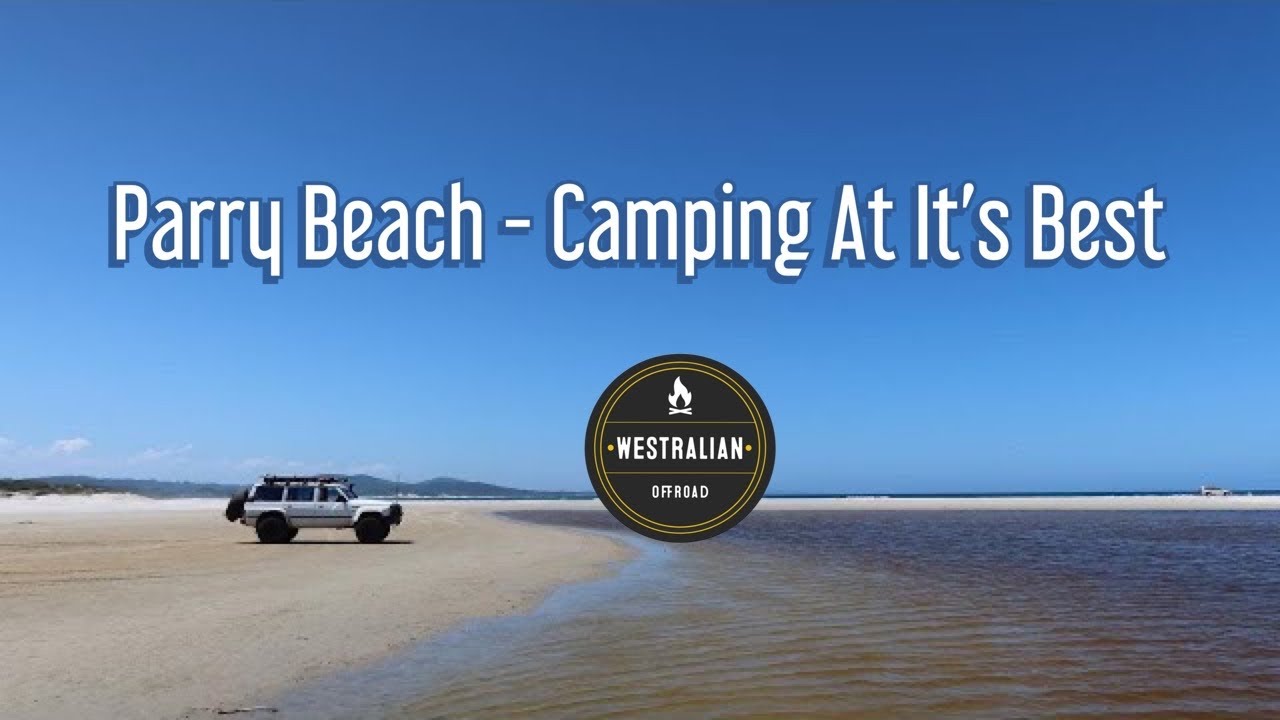 PARRY BEACH Part 2 - Denmark Region - The Great Southern - Camping At It’s BEST
