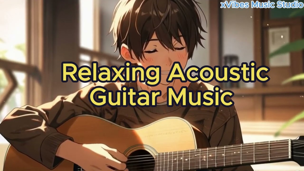 Acoustic Guitar Vibes - Chill and Relaxing Playlist