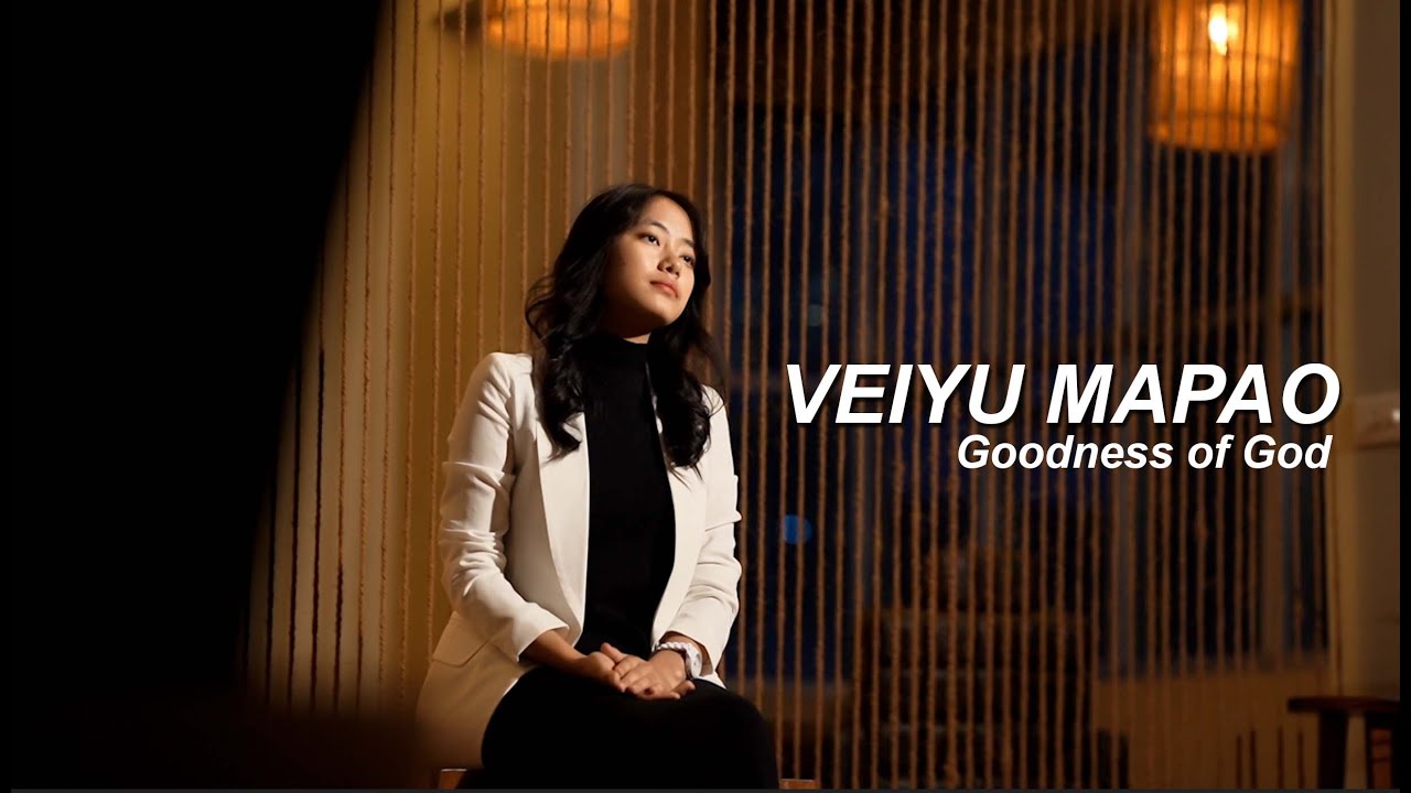 VEIHYU MAPAO || Goodness of God || Cover By Liihva Kyapaomai