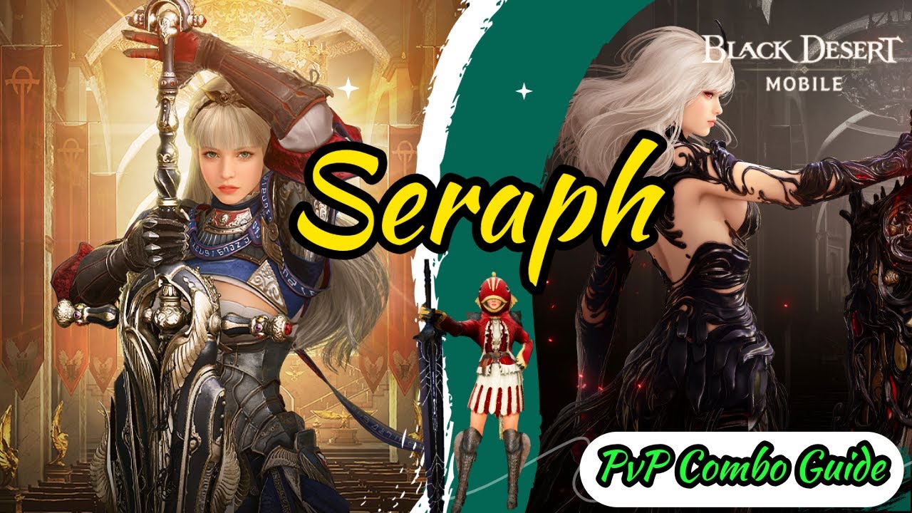 Black Desert Mobile - Seraph PvP Combo Guide 🔥New Class!
