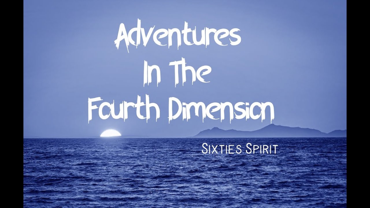 Sixties Spirit - Adventures In The Fourth Dimension