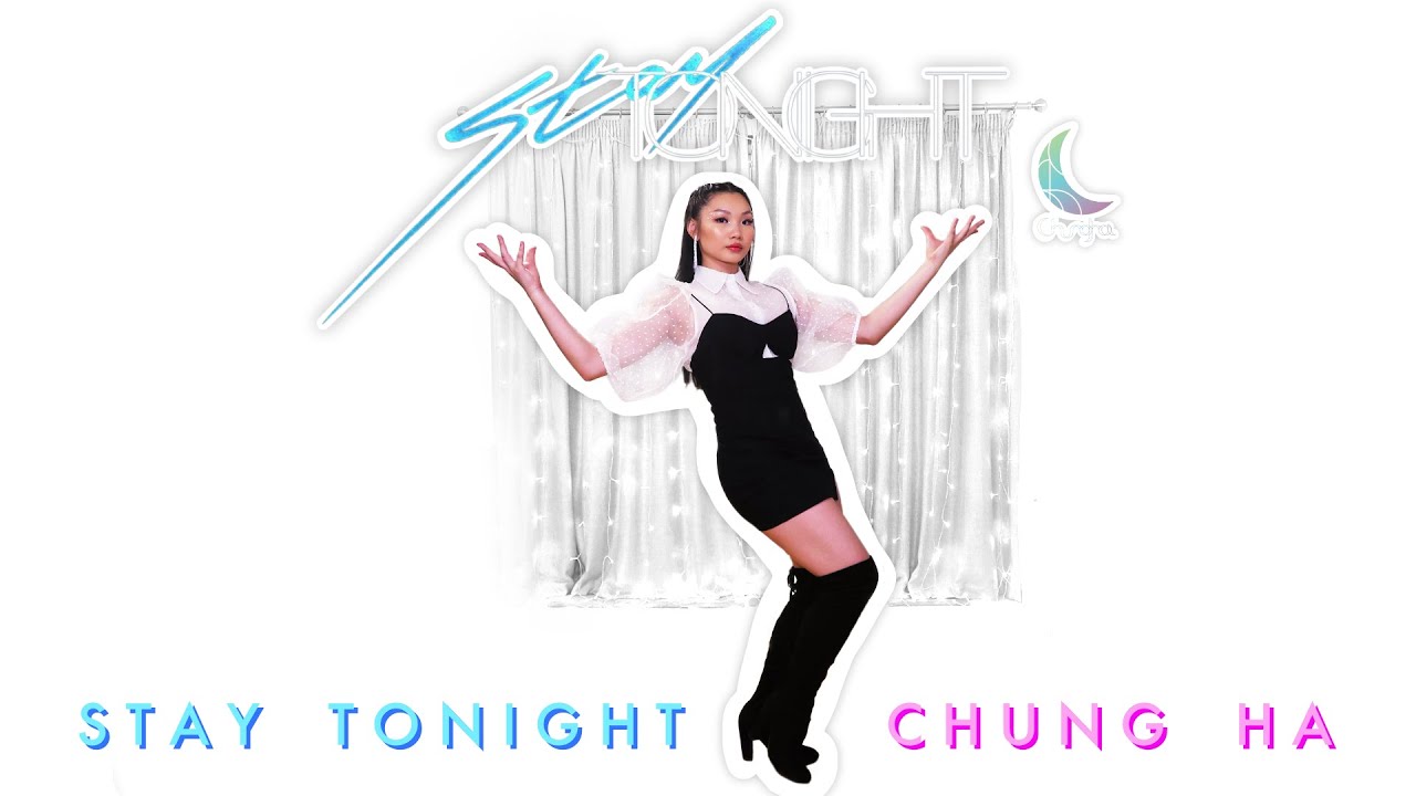 CHUNG HA (청하) STAY TONIGHT DANCE COVER + BTS OF DANCE COVER | First Ever KPOP Dance Cover ✌🏻