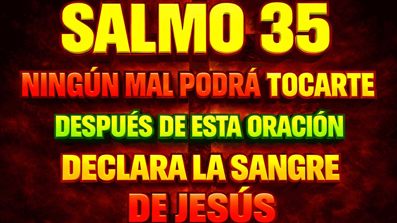 Salmo 35:Haz Esta Poderosa Oración y Cancela Todo Ataque Espiritual | oracion poderosa/oraciones