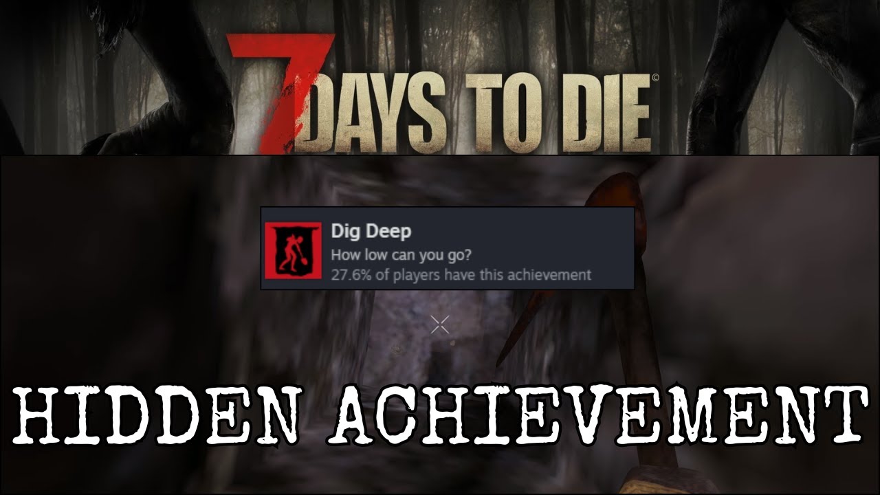 7 DAYS TO DIE - Dig Deep (HIDDEN ACHIEVEMENT) - Achievement / Trophy