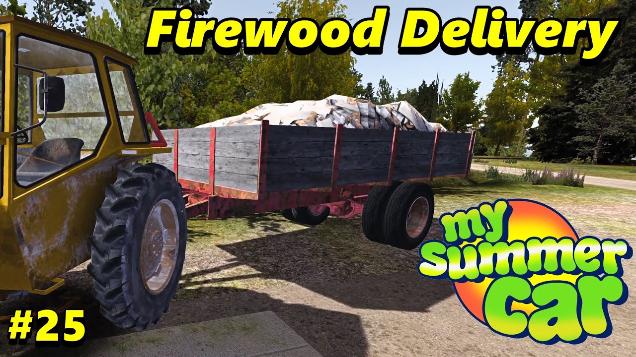 How to Deliver Firewood ? / Firewood Delivery / My Summer Car / Part 25