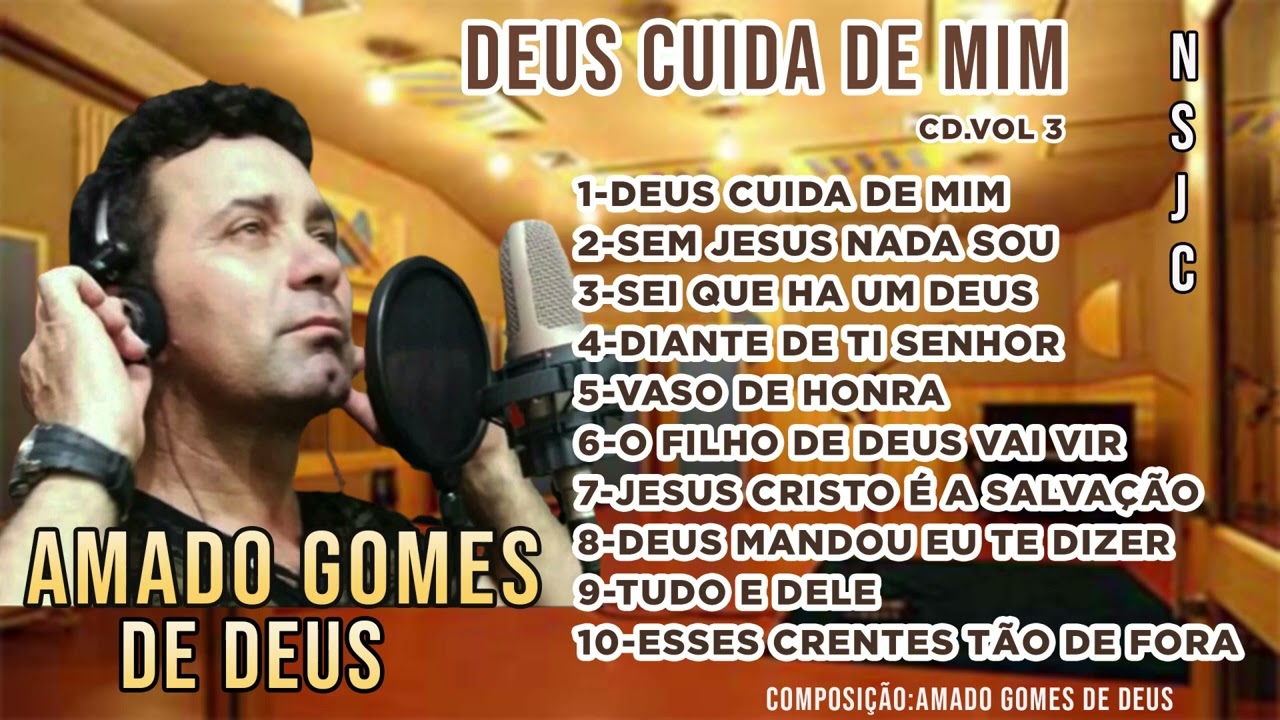 AMADO GOMES DE DEUS - DEUS CUIDA DE MIM - CD .VOL 3