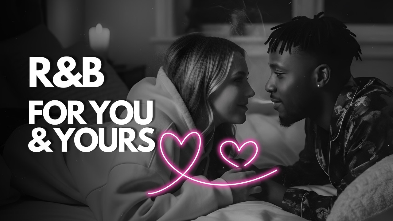 R&B Mix For You & Yours 2026 | SZA x Chris Brown Style Vibes | R&B Soul Trybe