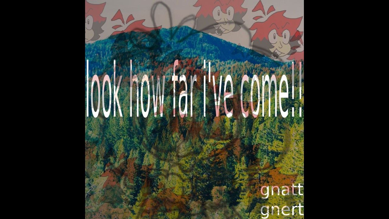look how far i've come!