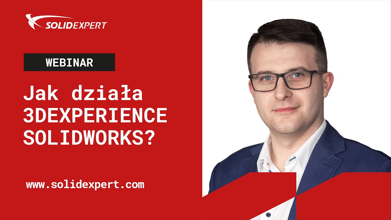 Webinar: Jak działa 3DEXPERIENCE SOLIDWORKS?