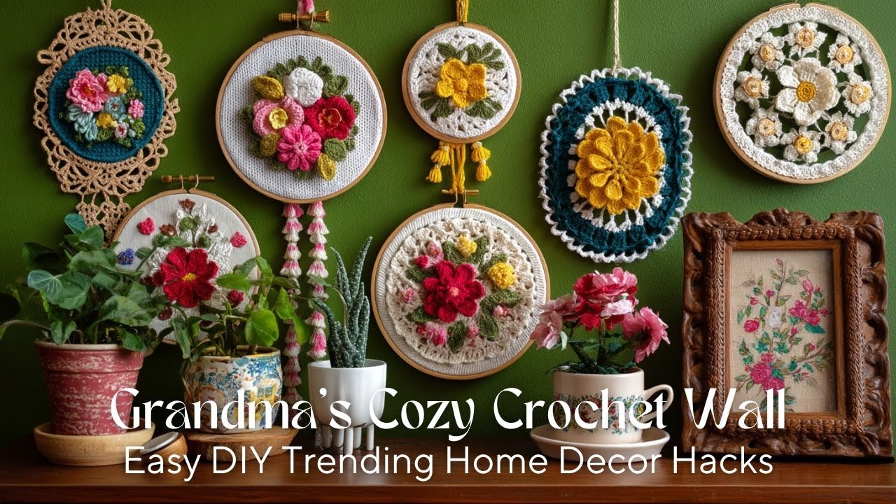 Grandma’s Cozy Crochet Wall Decor | Easy DIY Trending Home Decor Hacks