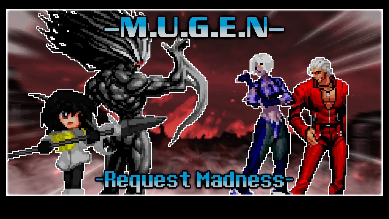 [MUGEN]║ Requests Madness #1 -A Little Bit of Everything-║
