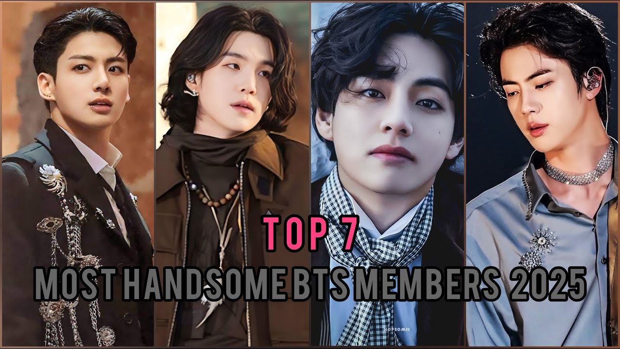 Top 7 most handsome bts members 2025