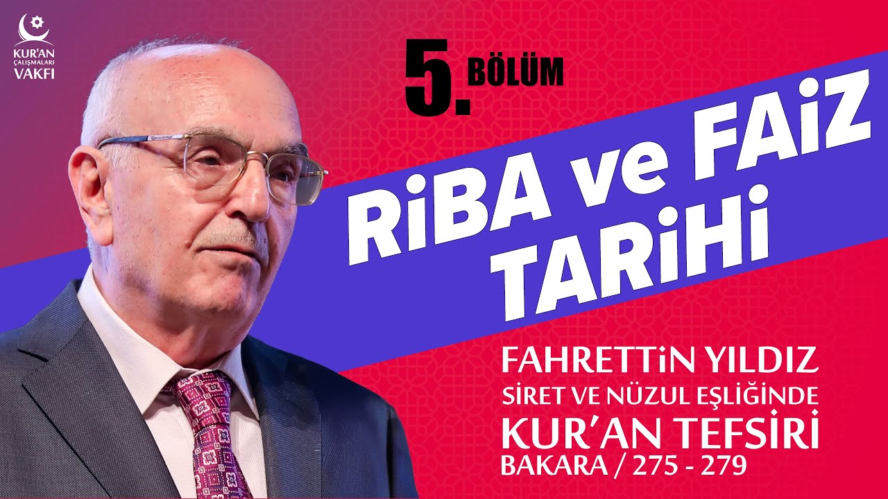 Riba ve Faiz Tarihi - Fahrettin Yıldız - Bakara Suresi 275-279. Ayetler 5. Bölüm #Tefsir