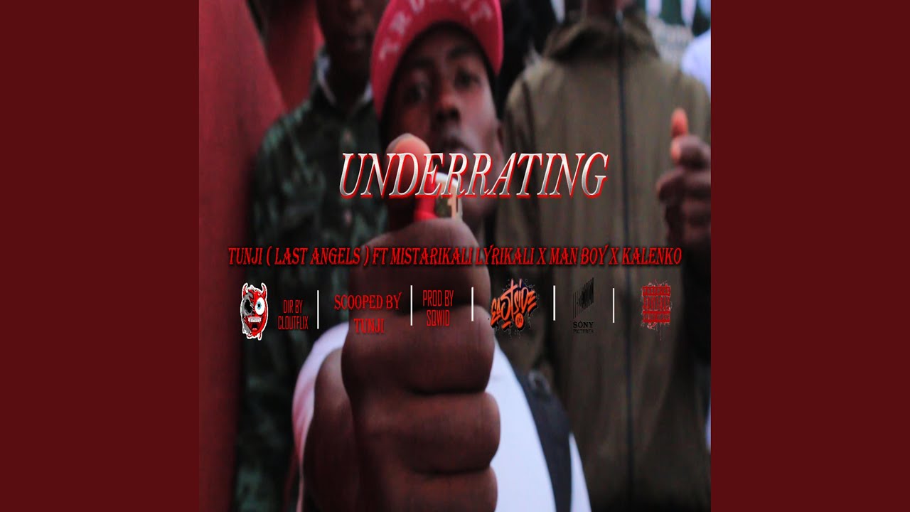 Underrating (feat. Last Tunji, Mistarikali lyrikali, Man boy & Kalenko)