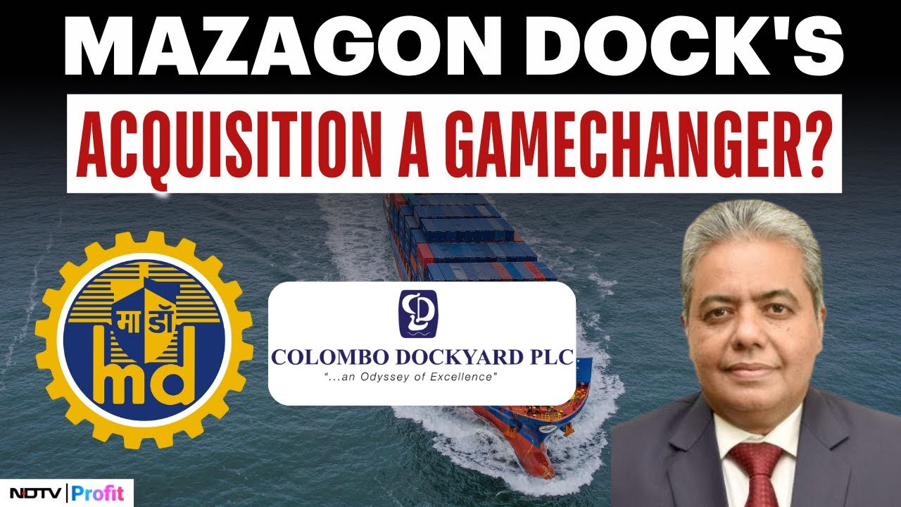 How Colombo Dockyard's Acquisition Will Strengthen Mazagon Dock? | NDTV Profit Exclusive