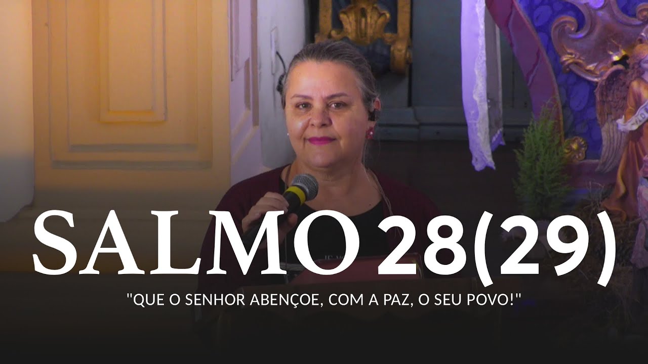 SALMO 28(29) | Que o Senhor abençoe, com a paz, o seu povo!
