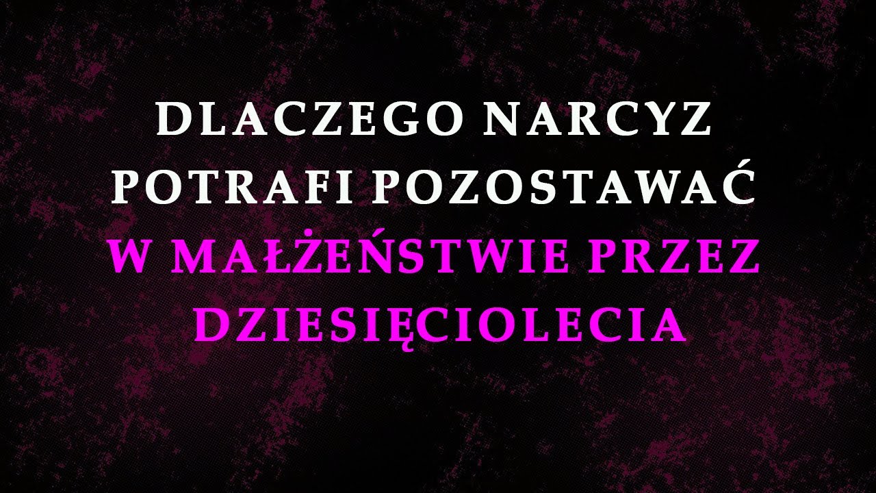 Jak narcyz może tkwić w małżeństwie przez długie lata