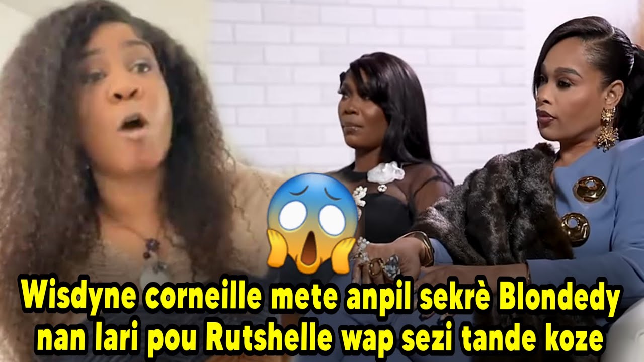 Wisdyne corneille mete anpil sekr&egrave; Blondedy nan lari pou Rutshelle wap sezi tande koze