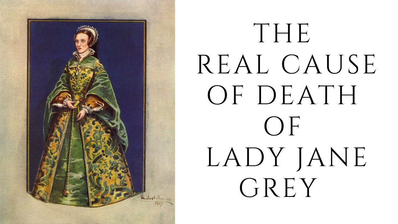 The REAL CAUSE OF DEATH Of Lady Jane Grey
