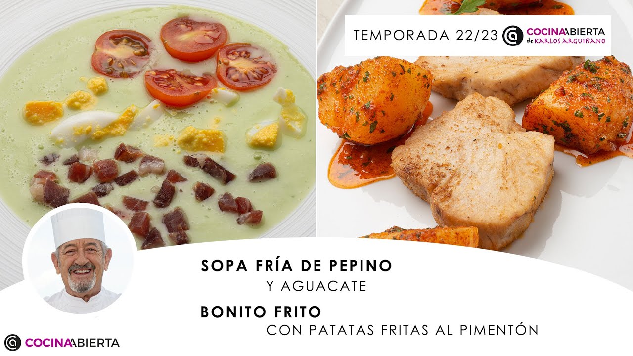SOPA fría de pepino 🥒​🥄​ Bonito frito con patatas ​🐟​ Cocina Abierta de Karlos Arguiñano 👨🏻‍🍳​