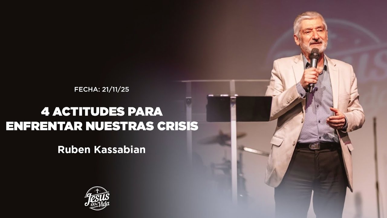 4 ACTITUDES PARA ENFRENTAR NUESTRAS CRISIS | RUBÉN KASSABIÁN