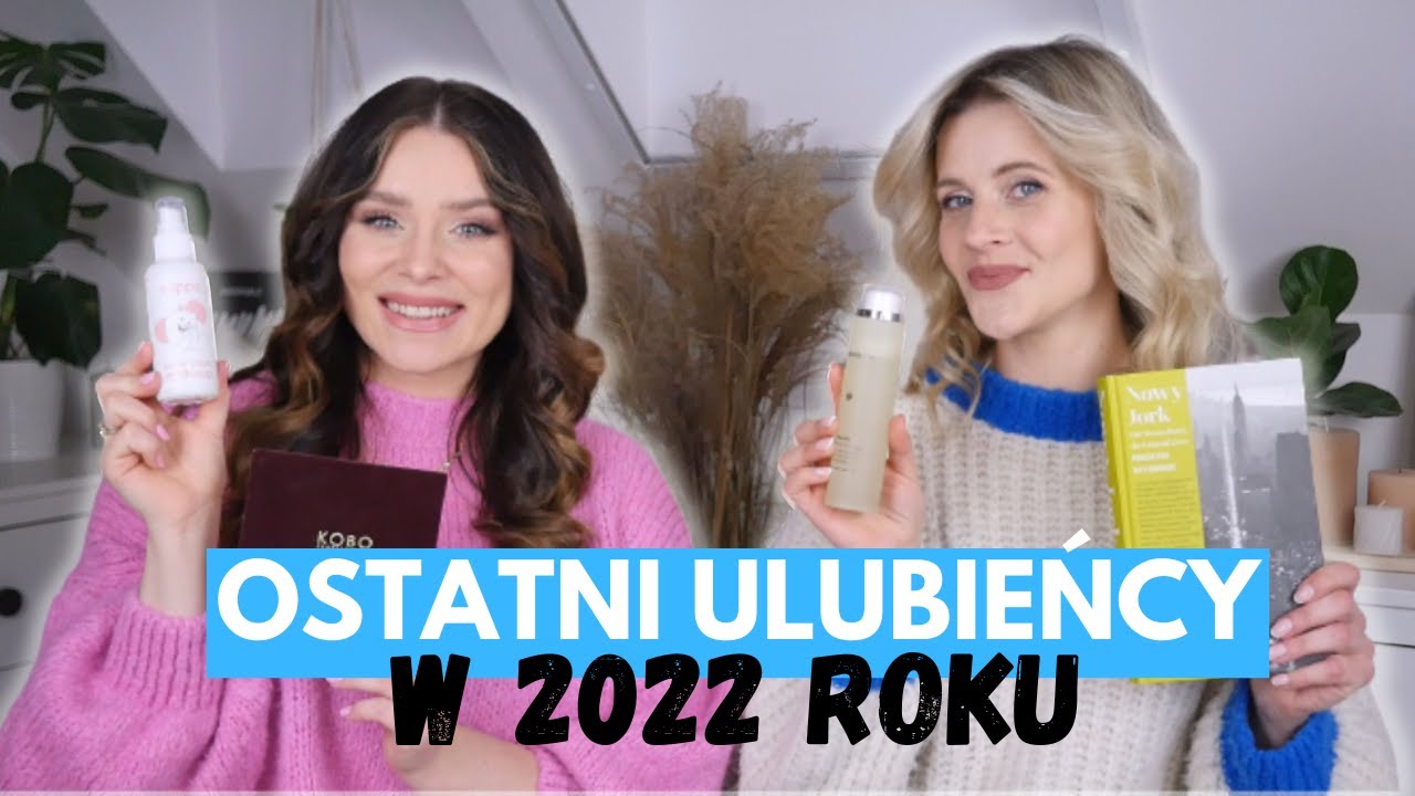 ULUBIEŃCY GRUDNIA 2022 | Ostatnie podsumowanie kosmetyczne i niekosmetyczne w tym roku!