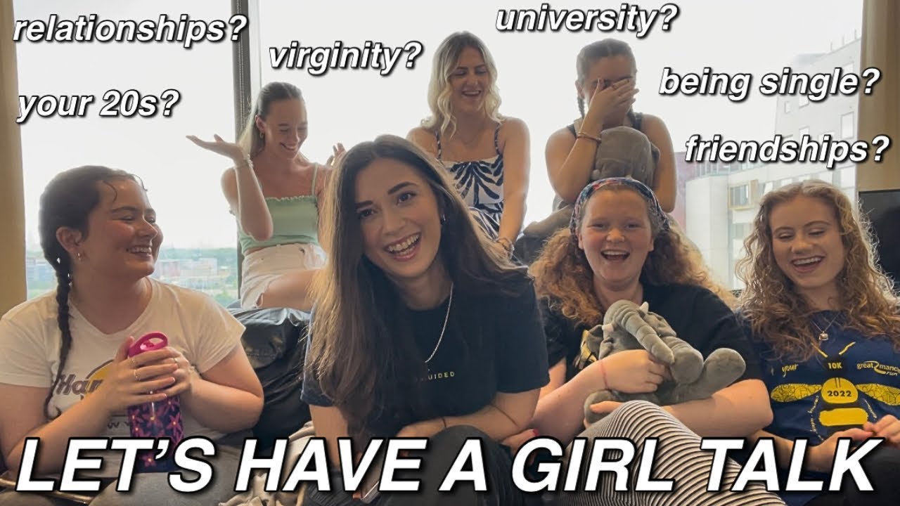 Let’s have a girl talk || relationships, friendships, an insight into uni & growing up in our 20s