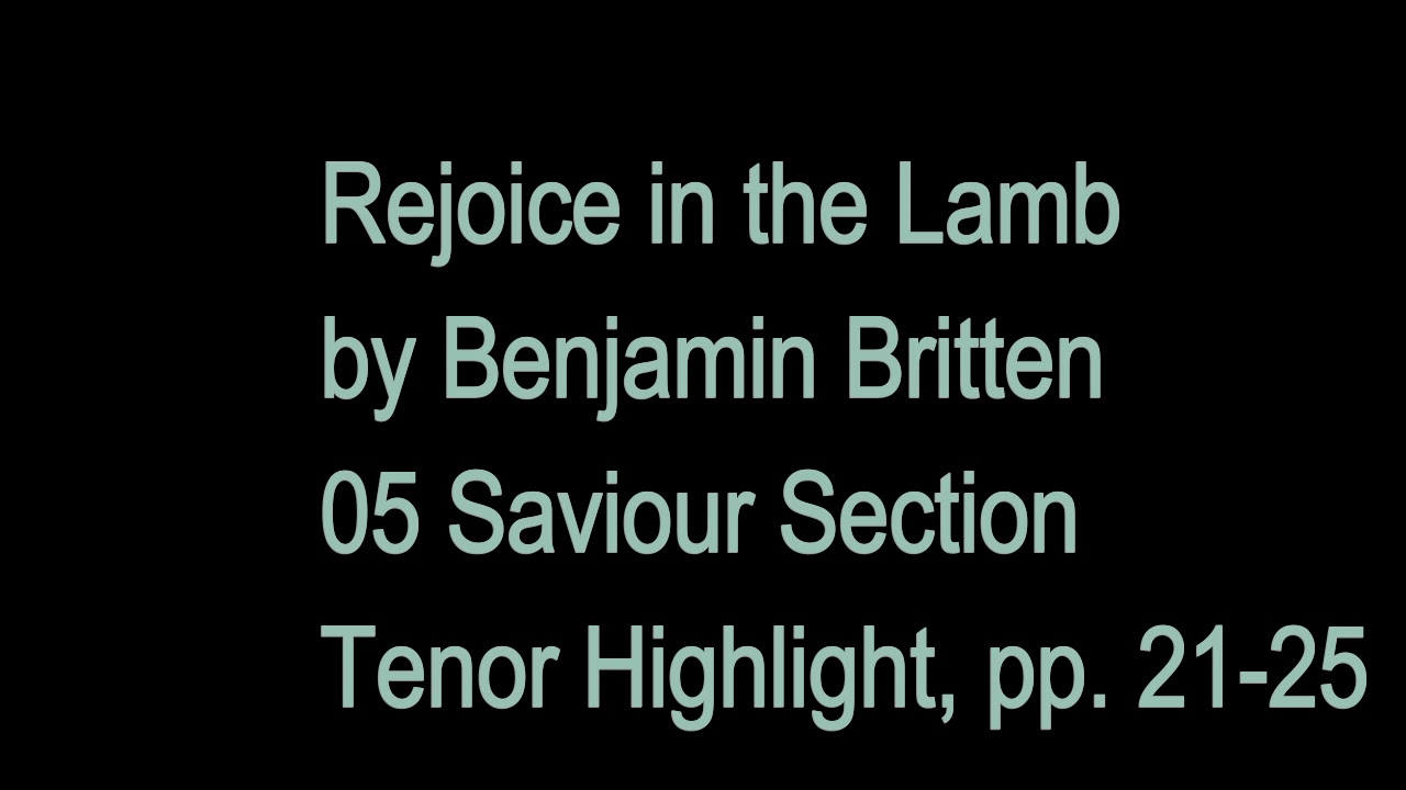 05 Rejoice in the Lamb, Britten; Saviour pp 21 25 Tenor Highlighted