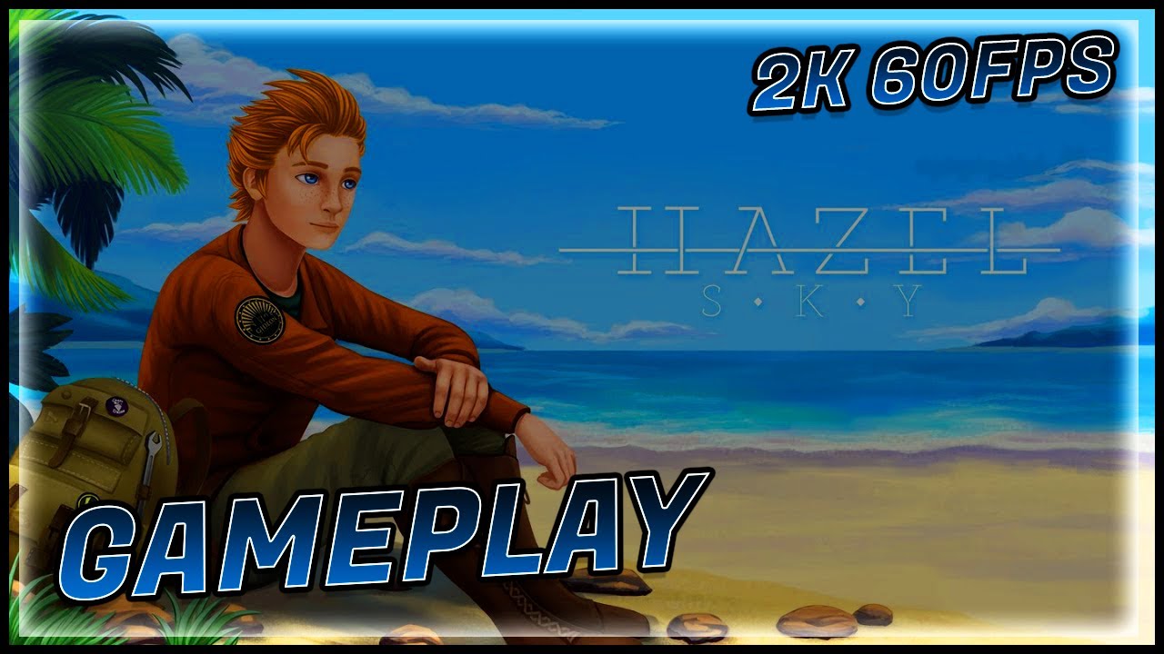Hazel Sky [2K 60FPS PC] - No Commentary