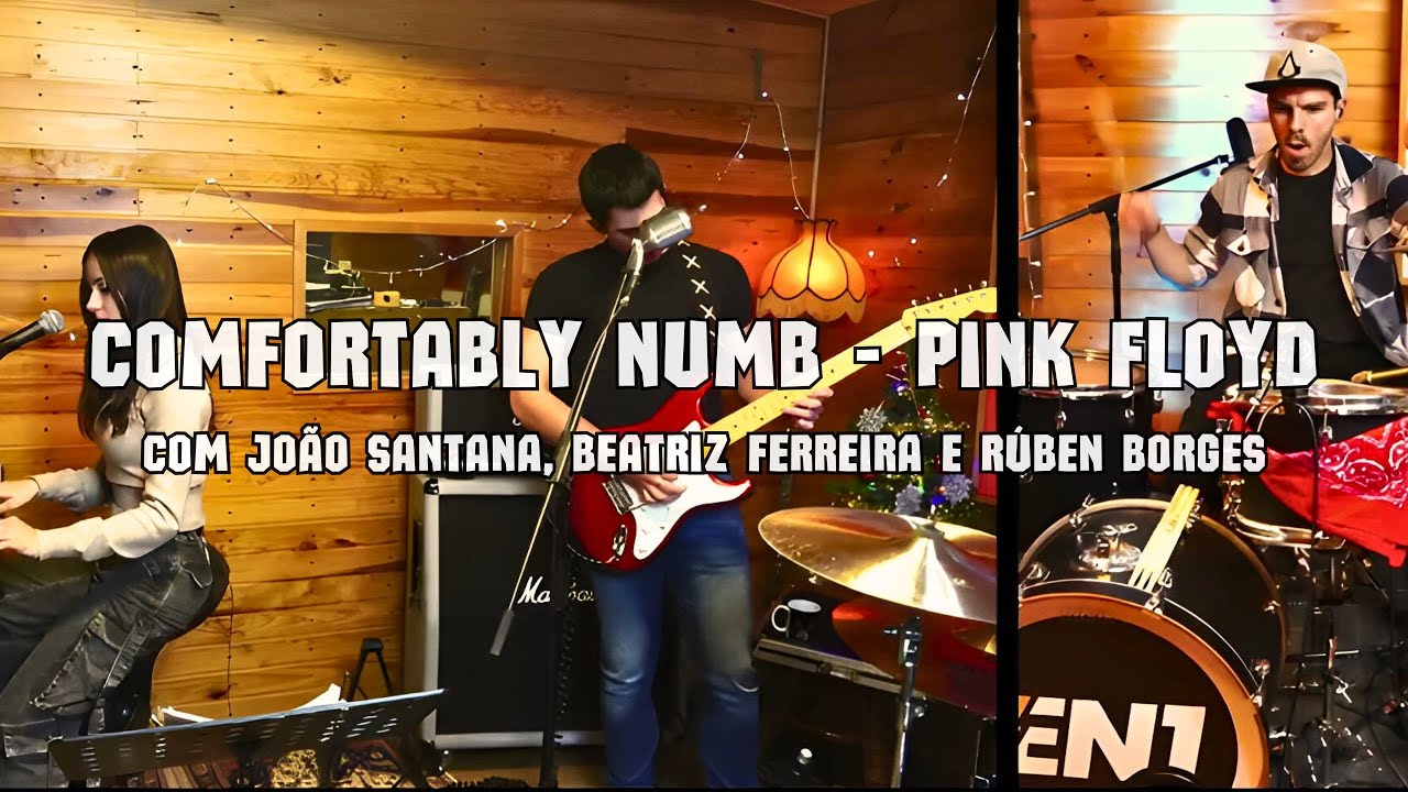 Comfortably Numb - Pink Floyd ( Cover ) com João Santana, Beatriz Ferreira e Rúben Borges
