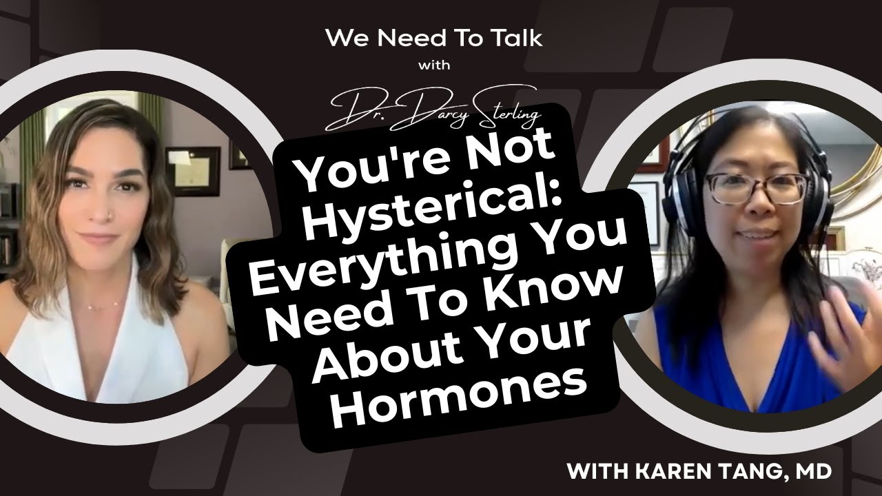 You're Not Hysterical: Everything You Need To Know About Your Hormones with Karen Tang, MD