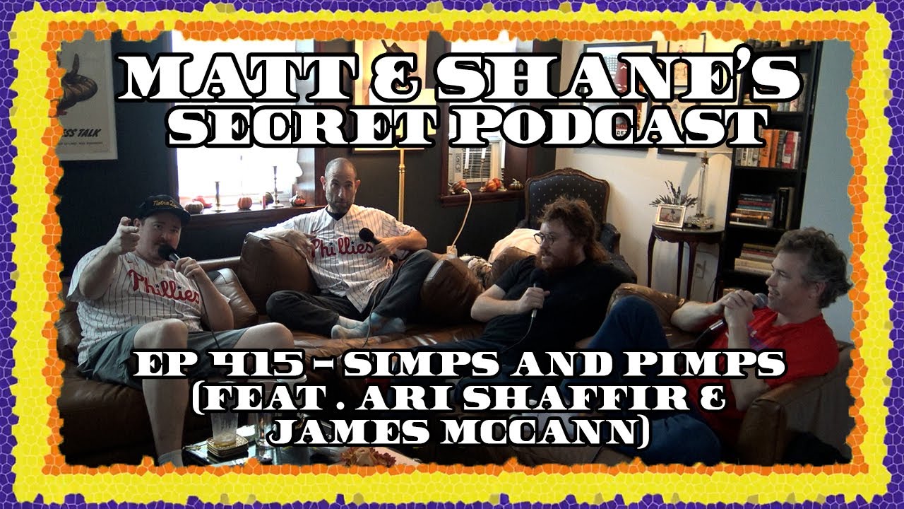 Ep 415 - Simps and Pimps (feat. Ari Shaffir & James McCann)