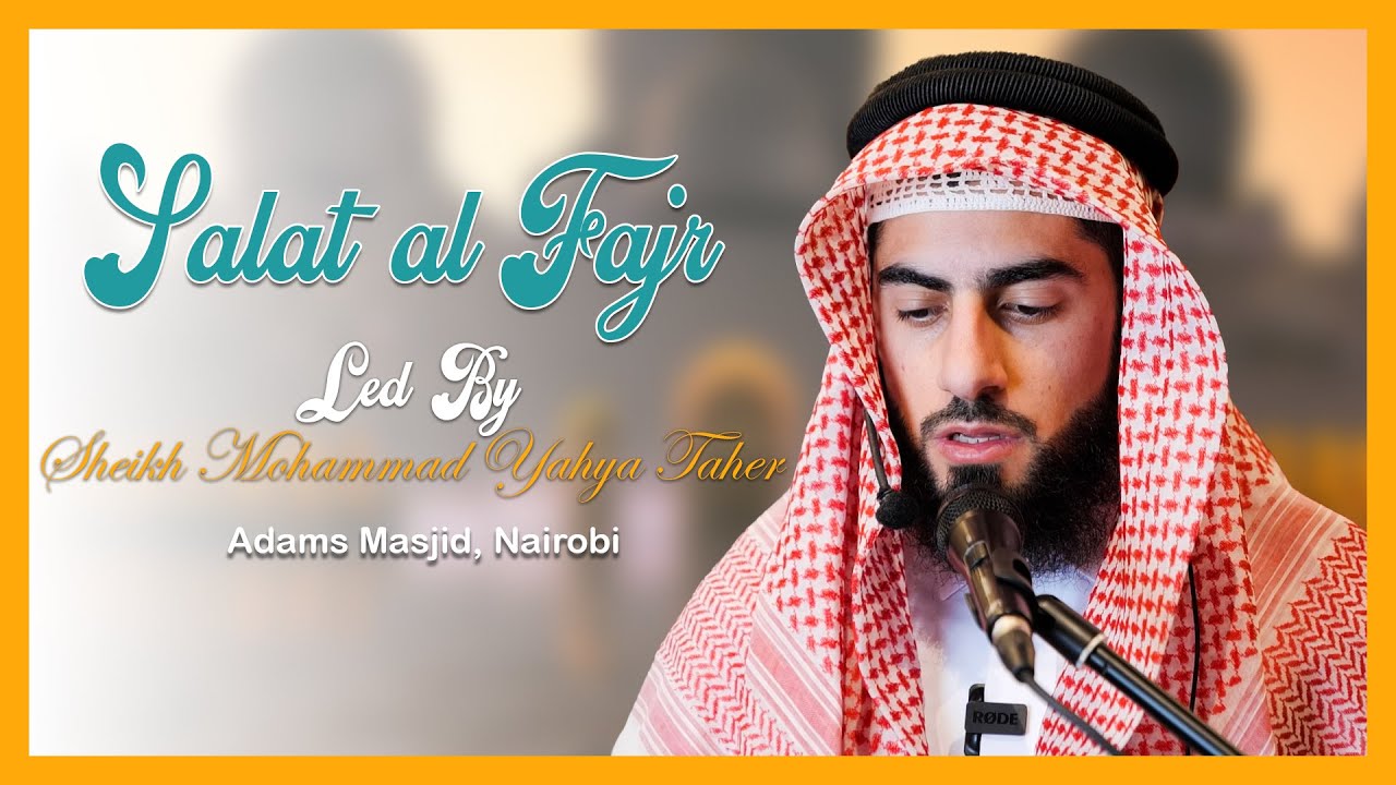 Salat al Fajr (Surah Nahl 16:66 - 89)  Led by Sheikh Mohammad Yahya Taher at Adams Masjid, Nairobi