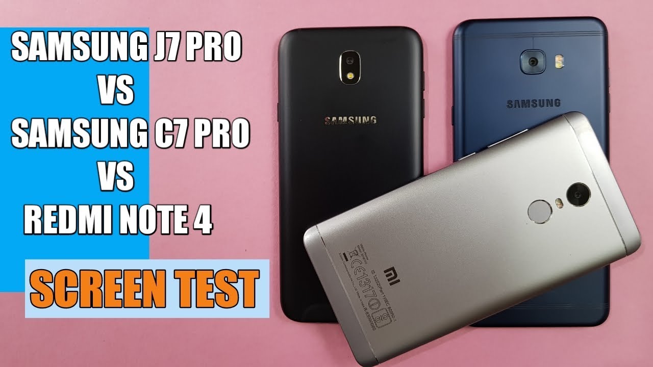 Samsung J7 Pro vs C7 Pro vs Redmi Note 4 Screen Test | Mobile Phone Comparison