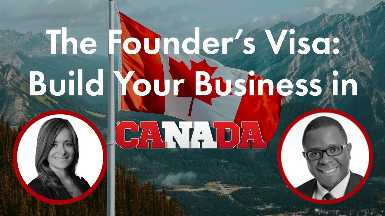 The Founder’s Visa: Build Your Business in Canada