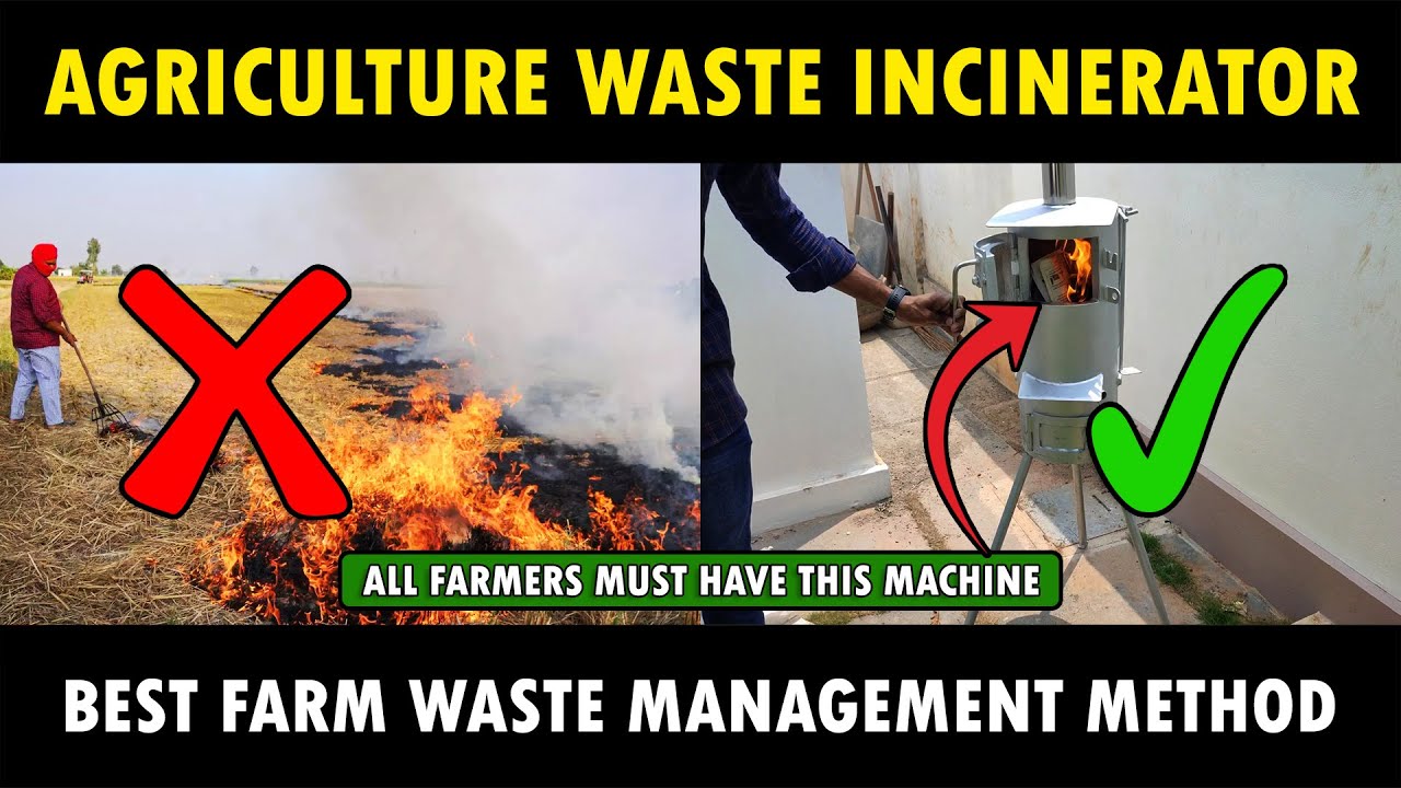 Agriculture waste incinerator | Farm Waste Management
