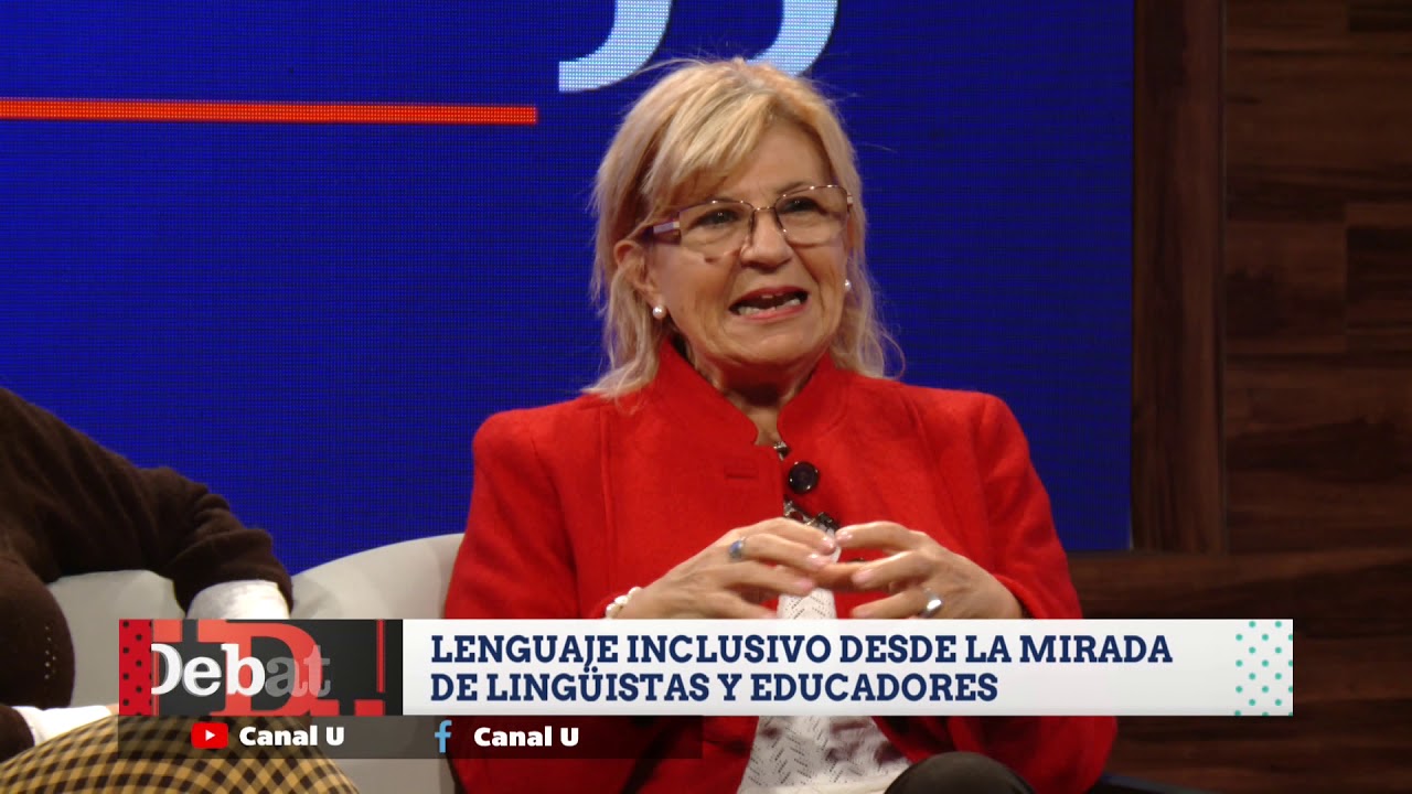 Debates El Lenguaje Inclusivo  | Debates en Canal U | Bloque III