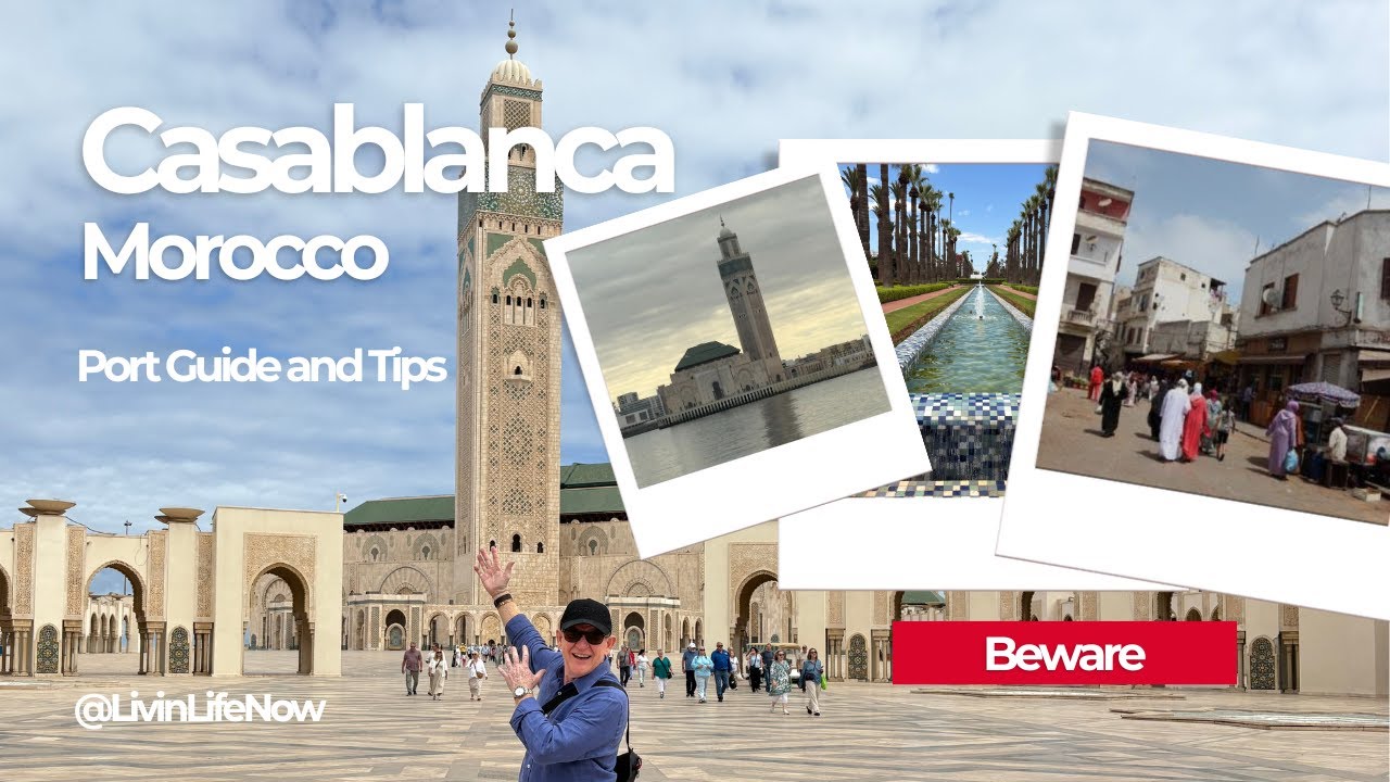 Casablanca - Port Guide and Tips - Can not believe we fell for it - @Livin Life Now - World Cruise.