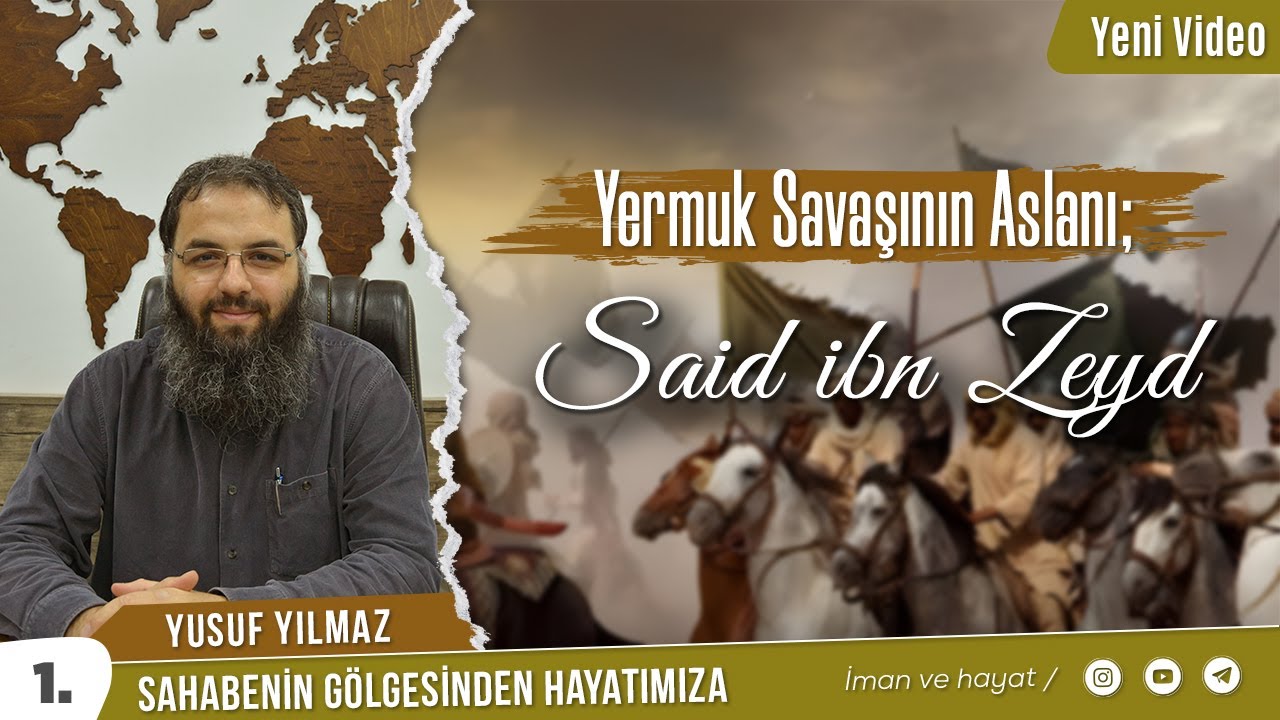 (Yeni) Yermuk Savaşının Aslanı; Said İbn Zeyd - Yusuf Yılmaz