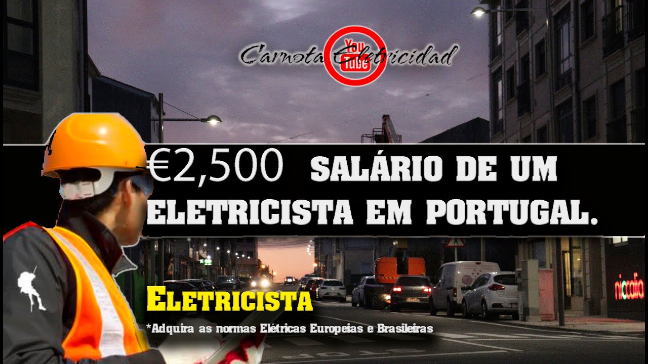 €2.500 UM EXCELENTE SÁLARIO PARA ELETRICISTA E EM PORTUGAL E ESPANHA
