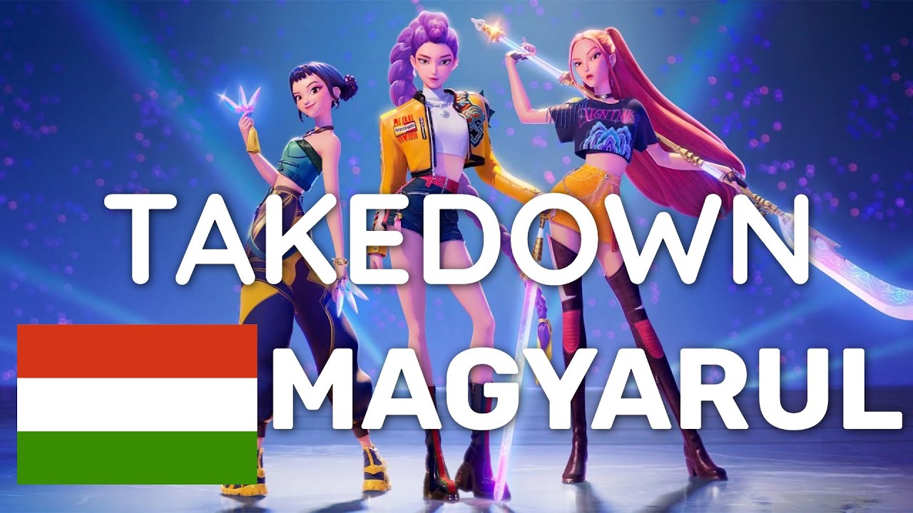TAKEDOWN MAGYARUL (Lyrics) KPop Demon Hunters Huntrix Dalok Fordítás