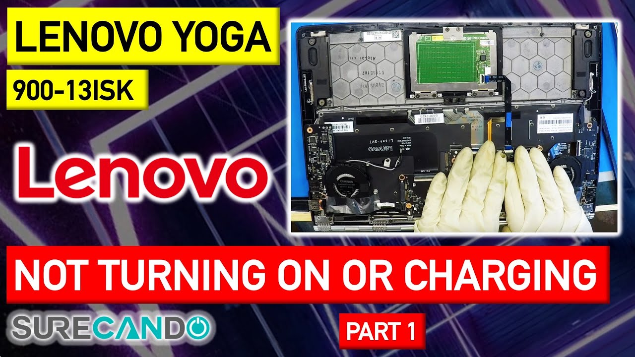 Lenovo Yoga 900-13ISK Not charging or turning on. Full disassembly. Repair attempt. Part 1
