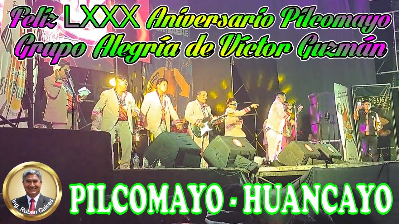 FELIZ ANIVERSARIO distrito de PILCOMAYO. Presentación del Grupo Alegría (Video 4K). 