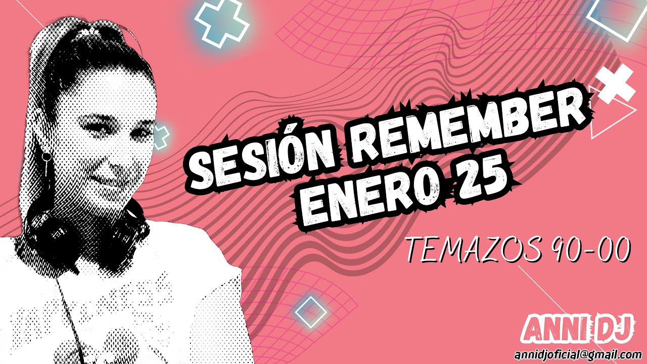 Sesi&oacute;n Remember Enero 25. Cantaditas y Temazos 90-00